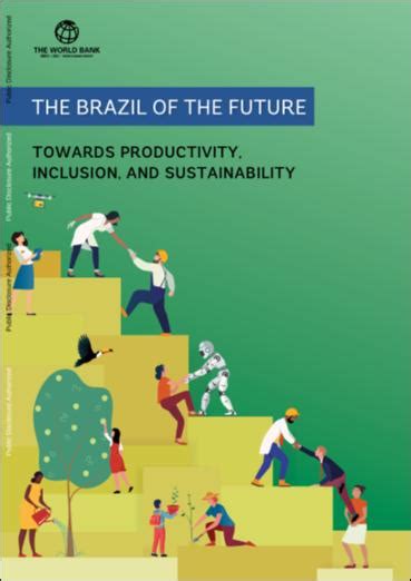 The Brazil of the Future: towards Productivity, Inclusion, and .